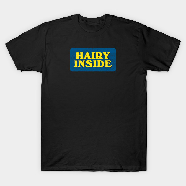 Hairy inside - Hairy Bear - T-Shirt | TeePublic